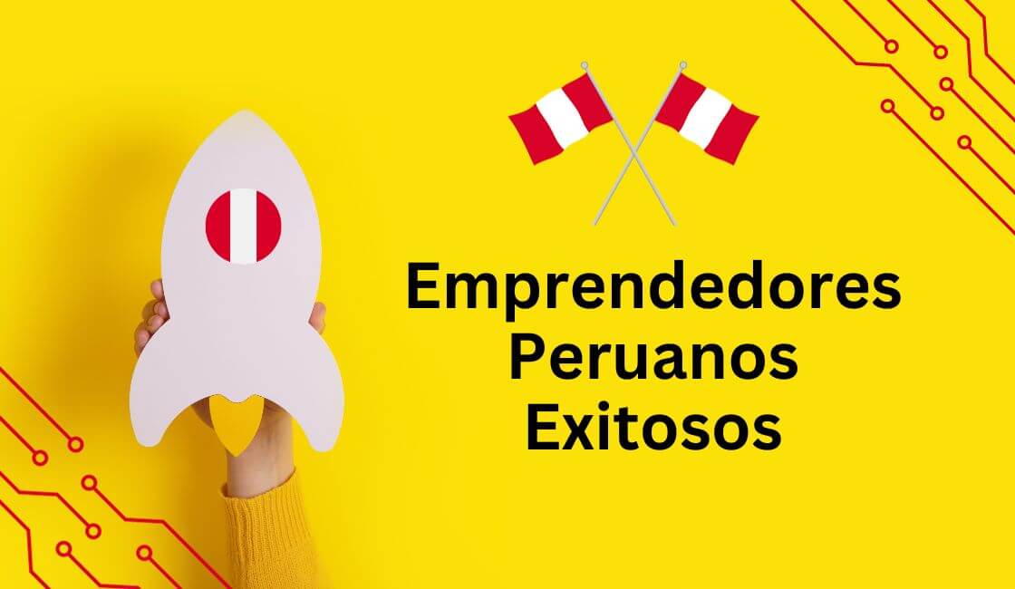 emprendedores peruanos exitos